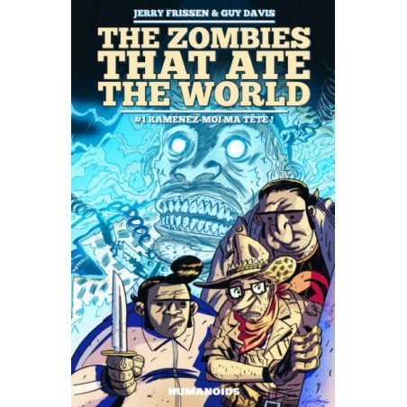  The Zombies That Ate The World Tome 1 - Ramenez-Moi Ma Tête !