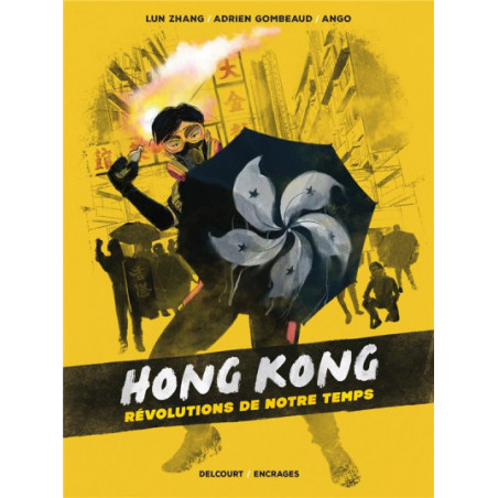  Hong Kong, révolutions de notre temps
