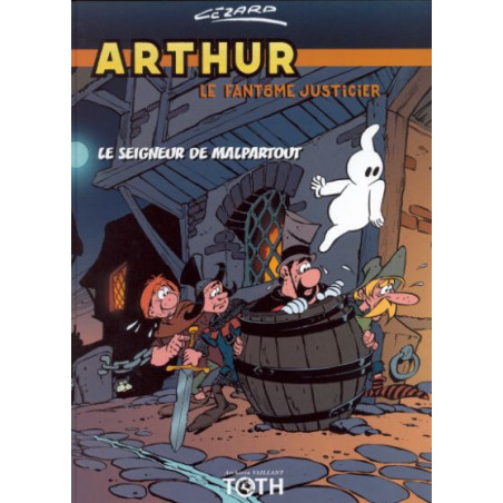  arthur le fantôme tome 3 - le seigneur de malpartout